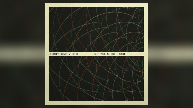 Jimmy Eat World announces ﻿’Something(s) Loud’﻿ EP