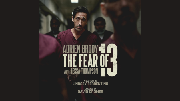 Adrien Brody, Tessa Thompson to make Broadway debuts in ‘The Fear of 13’
